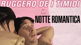 Ruggero de I Timidi - Notte Romantica (Video)