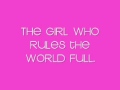 Girl 
who rules the world full.