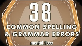 38 Common Spelling and Grammar Errors 38 Common Spelling and Grammar Errors
