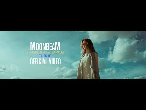 Moonbeam & Indifferent Guy feat Eva Pavlova - Follow Me