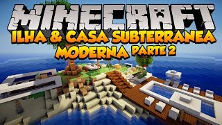 Minecraft: Ilha e Casa Subterrânea Moderna (Parte 2)