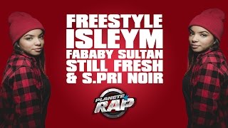 Isleym en freestyle avec Fababy, Sultan, Still Fresh et S.Pri Noir en live dans Planète Rap