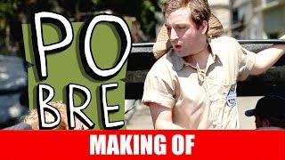 MAKING OF -  POBRE