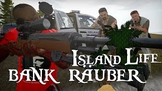 » BANK RÄUBER « - Eine Lektion für die Bullerei, Island Life  - #03 - [Deutsch] [HD]