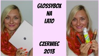 Glossybox Czerwiec 2013 i kilka słów do Was