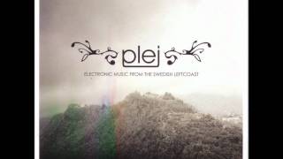Plej - Electronic Music From The Swedish Leftcoast Plej - Electronic Music From The Swedish Leftcoast