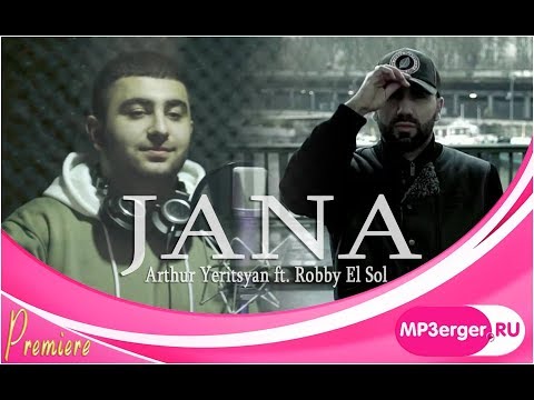 Arthur Yeritsyan Ft. Robby El Sol - Jana