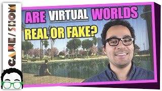 Are Virtual Worlds Real or Fake? | Game/Show | PBS Digital Studios