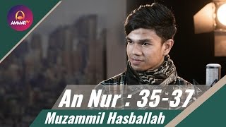 Muzammil Hasballah - Surat An Nur 35-37