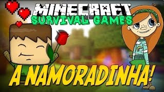 MINECRAFT: A NAMORADINHA (SURVIVAL GAMES)