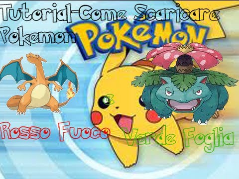 Tutorial Come Scaricare Pokemon Rosso Fuoco e Verde Foglia - YouTube