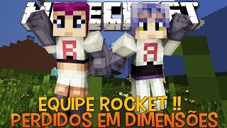 Perdidos em Dimensões #03 - Equipe Rocket Pokemon !! - Minecraft