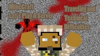 Let's Survive a Minecraft Server - Traveling and Technical Dificulties