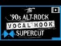 The '90s Alt-Rock Vocal Hook Supercut