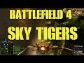 BattleField 4: Sky Tigers (BattleField 4 Air Superiority Gameplay)