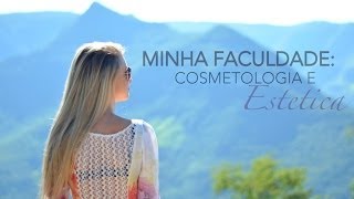 Um pouco sobre meu curso: Cosmetologia e Estética