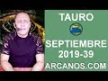 Video Horscopo Semanal TAURO  del 22 al 28 Septiembre 2019 (Semana 2019-39) (Lectura del Tarot)