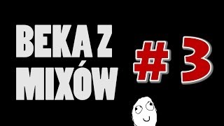 BEKA Z MIXÓW 3 - Counter Strike