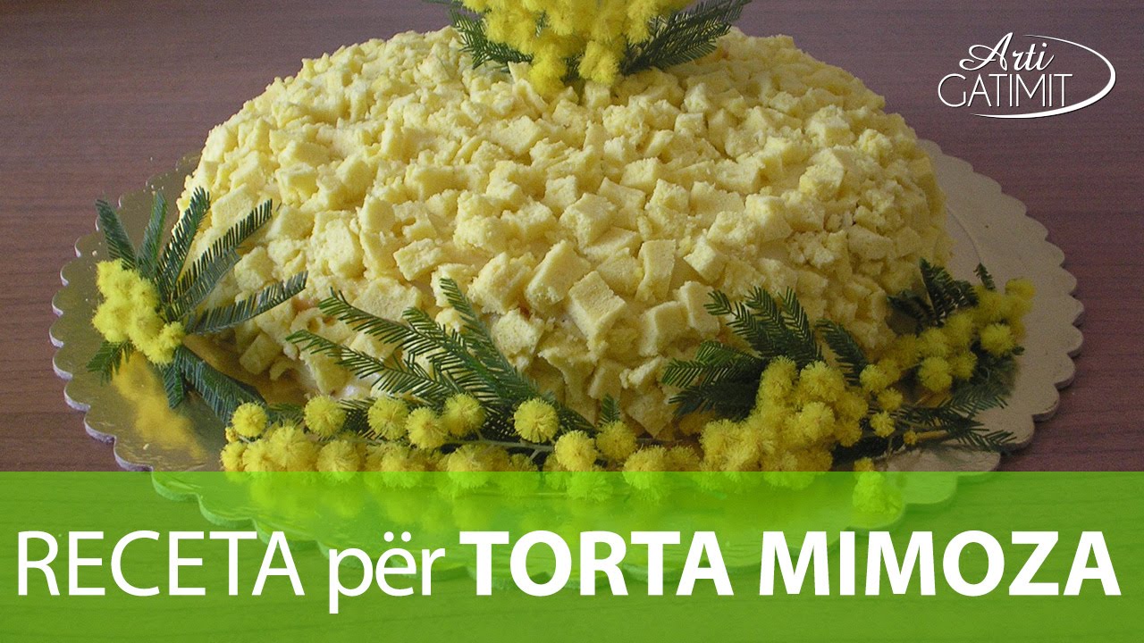 Torta Mimoza - Arti Gatimit - YouTube Torta Mimoza - Arti Gatimit - YouTube