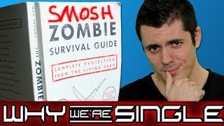 HOW TO SURVIVE THE ZOMBIE APOCALYPSE (Why We're Single)