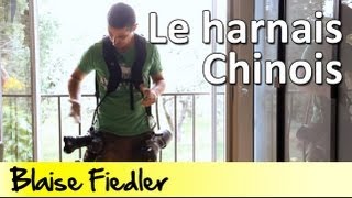 Petits malheurs de photographes: le harnais Chinois