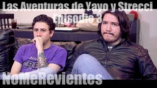 Las Aventuras de Yayo y Strecci - Episodio 3