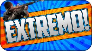 EXTREMO!! - Black Ops 2