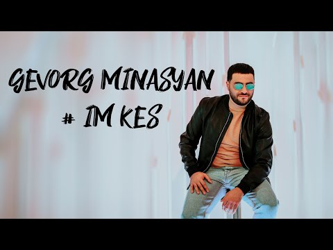 Gevorg Minasyan - Im Kes