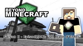 Beyond Minecraft - s02 e06 : "Un Train d'Enfer" - minecraft, fr, hd