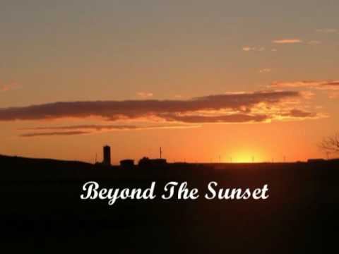 BEYOND THE SUNSET (Should You Go First) -- See Description for the