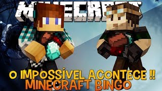 Minecraft Bingo #03 !! -O IMPOSSÍVEL Acontece !!