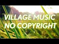 Village Music No Copyright  Village BGM Non Copyright  Village Background Music Copyright Free