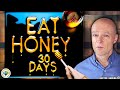 What If You Start Eating Honey Every Day For 30 Days