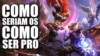 Como Seriam os "Como Ser Pro" - Especial