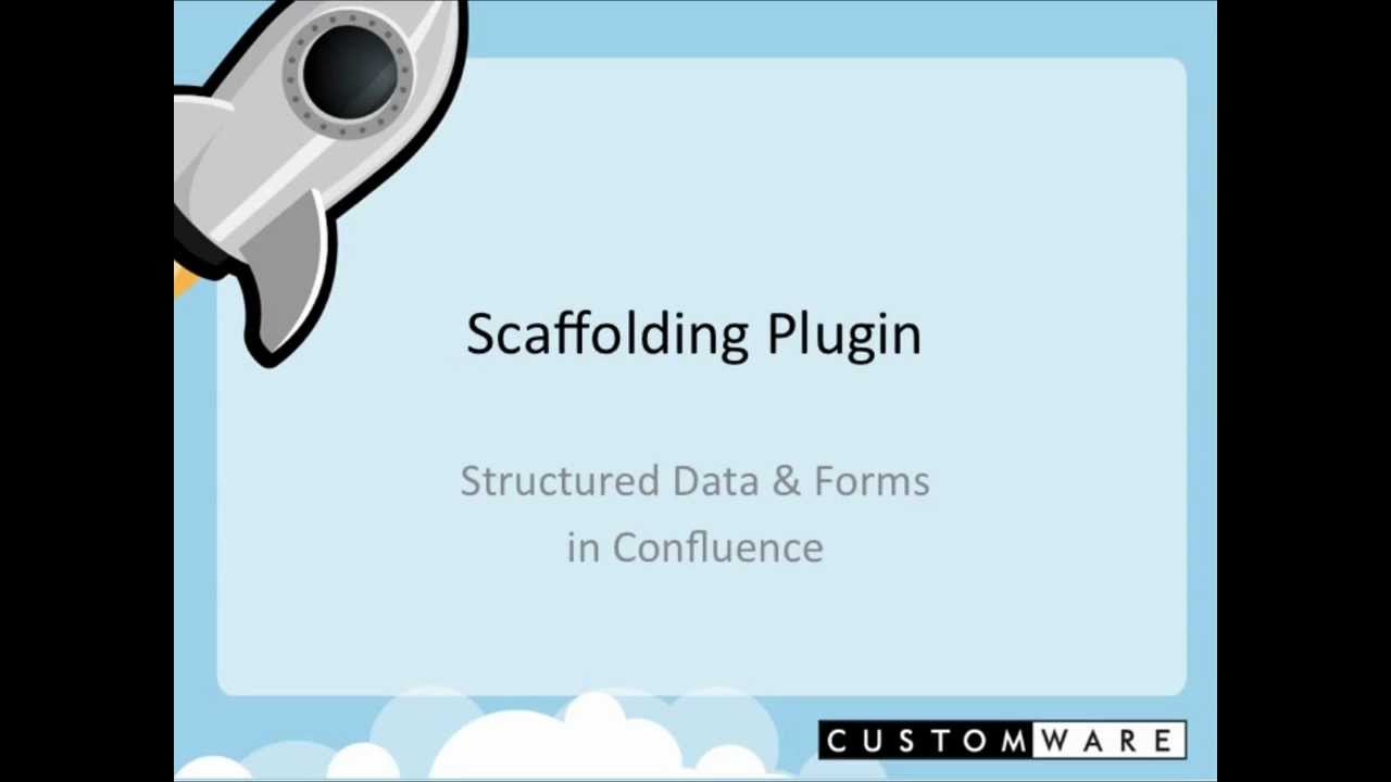 CustomWare Scaffolding Plugin for Atlassian Confluence Overview ...