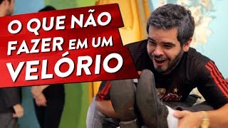 O QUE NÃO FAZER EM UM VELÓRIO Pt. 1