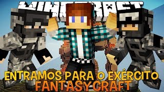 Entramos Para o Exército !! #10 FantasyCraft - Minecraft