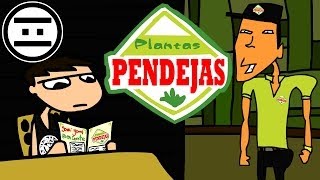 #NEGAS - Plantas Pendejas