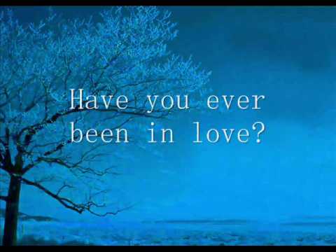 Have You Ever Been in Love - With Lyrics