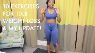 MY 10 EXERCISES FOR 10LB WEIGHTLOSS & UPDATE