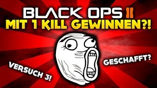 Black Ops 2 - Mit 1 Kill gewinnen?! Versuch 3! - Funny Moments (Deutsch/German)