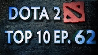 Dota 2 Top 10 Weekly - Ep. 62