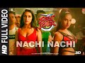 FULL SONG Nachi Nachi  Street Dancer 3D  Varun D,Shraddha K,Nora F Neeti M,Dhvani B,Millind G