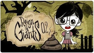 #02 ★ Alles vollgeschissen! - REIGN OF GIANTS Don't Starve [Let's Play]