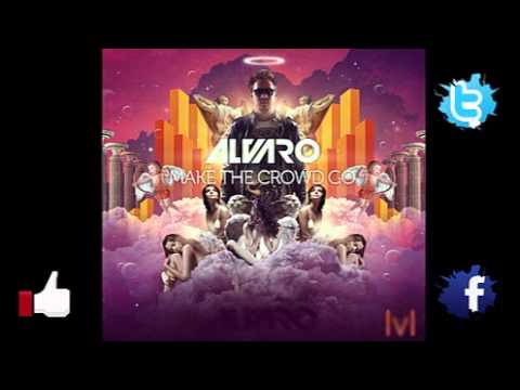 Alvaro - Make The Crowd GO (Original Mix) - YouTube