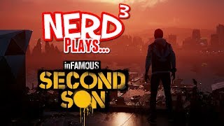 Nerd³ Plays... Infamous Second Son