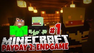 ES GEHT WIEDER LOS! | Minecraft PAYDAY 2 ENDGAME #1 | ungespielte Dner Abenteuer #4