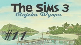 Zagrajmy w The Sims 3: Rajska Wyspa #11 - Dlaczego Mody Są Przydatne...