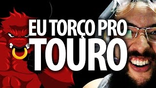 EU TORÇO PRO TOURO