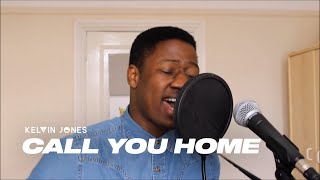 Call You Home - Kelvin Jones Original